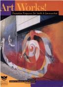 Cover of: Art Works! Prevention Programs for Youth and Communities