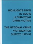 Cover of: Highlights from 20 Years of Surveying Crime Victims: National Crime Victimization Survey, 1973-92