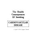 Cover of: Health Consequences Of Smoking Cardiovascular Disease | C. Everett, M.D. Koop
