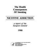 Cover of: Health Consequences of Smoking: Nicotine Addiction a Report of the Surgeon General 1988