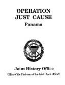 Cover of: Operation Just Cause: Planning and Execution of Joint Operations in Panama, February 1988-January 1990