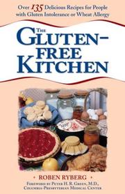 Cover of: The Gluten-Free Kitchen: Over 135 Delicious Recipes for People with Gluten Intolerance or Wheat Allergy