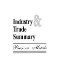 Cover of: Industry & Trade Summary Precious Metals