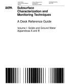 Cover of: Subsurface Characterization And Monitoring Techniques A Desk Reference Guide: Solids And Ground Water Appendices A And B