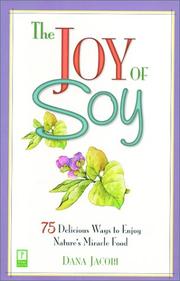 Cover of: The Joy of Soy: 75 Delicious Ways to Enjoy Nature's Miracle Food