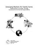 Cover of: Emerging Markets for Family Farms: Opportunities to Prosper Through Social and Environmental Responsibility