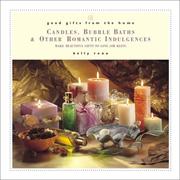 Cover of: Candles, bubble baths & other romantic indulgences: make beautiful gifts to give (or keep)