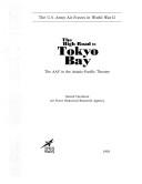 Cover of: High Road to Tokyo Bay: The Aaf in the Asiatic-Pacific Theater