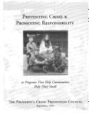 Cover of: Preventing Crime and Promoting Responsibility: 50 Programs That Help Communities Help Their Youth