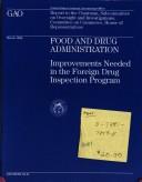 Cover of: Food and Drug Administration: Improvements Needed in the Foreign Drug Inspection Program