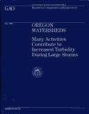 Cover of: Oregon Watersheds: Many Activities Contribute to Increased Turbidity During Large Storms
