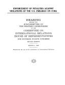 Cover of: Enforcement of Penalties Against Violations of the U.S. Embargo on Cuba: Hearing Before the Committee on International Relations, U.S. House of Representatives