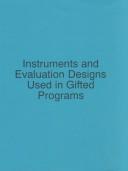 Cover of: Instruments & Evaluation Designs Used in Gifted Programs by 
