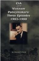 Cover of: CIA & Vietnam Policymakers: Three Episodes 1962-1968 (History Staff, Center for the Study of Intelligence, )