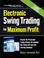 Cover of: Electronic Swing Trading for Maximum Profit