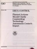 Cover of: Drug Control: Planned Actions Should Clarify Counterdrug Technology Assessment Centerªs Impact
