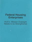 Cover of: Hud's Mission Oversight Needs to Be Strengthened: Federal Housing Enterprises