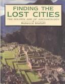 Cover of: Finding the Lost Cities by Rebecca Stefoff, Rebecca Stefoff