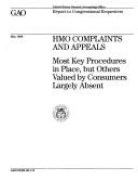 Cover of: Hmo Complaints and Appeals: Most Key Procedures in Place, but Others Valued by Consumers Largely Absent