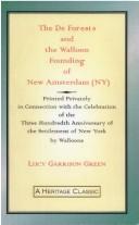 The De Forests and the Walloon Founding of New Amsterdam by Lucy Garrison Green