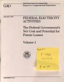 Cover of: Federal Electricity Activities: The Federal Governmentªs Net Cost and Potential for Future Losses