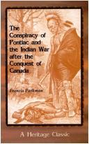 Cover of: The Conspiracy of Pontiac and the Indian War after the Conquest of Canada