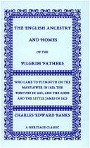 English Ancestry and Homes of the Pilgrim Fathers by Charles Edward Banks