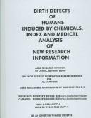 Cover of: Birth Defects of Humans Induced by Chemicals: Index and Medical Analysis of New Research Information