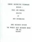 Cover of: Chronic Obstructive Pulmonary Disease (4th Leading Cause of Deaths in the U.S. and One Million Hospitalized Yearly): Index and Medical Analysis of New Research Information