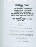 Cover of: Cerebral Palsy With Known And Unknown Causes And Symptoms Affecting Newborn, Premature And Tiny Infants: Index And Medical Analysis Of New Information For All Nations