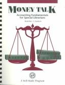 Cover of: Money Talk: Accounting Fundamentals for Special Librarians : A Self-Paced Study