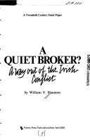 Cover of: Quiet Broker: A Way Out of the Irish Conflict (Twentieth Century Fund Report)