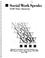 Cover of: Social Work Speaks: Nasw Policy Statements (Social Work Speaks: National Association of Social Workers Policy Statements)