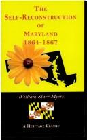 Cover of: The Self-Reconstruction of Maryland, 1864-1867