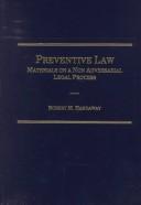 Cover of: Preventive Law: Materials and Non Adversarial Legal Process