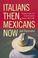 Cover of: Italians Then, Mexicans Now