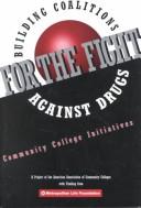 Cover of: Building Coalitions for the Fight Against Drugs: Community College Initiatives