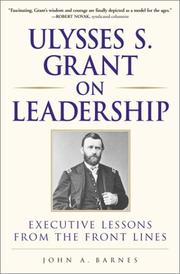 Cover of: Ulysses S. Grant on leadership: executive lessons from the front lines