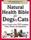 Cover of: Natural Health Bible for Dogs & Cats 