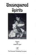 Cover of: Unconquered spirits by Josefina López
