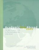 Cover of: Academic Year Abroad 2002: The Most Complete Guide to Planning Academic Year Study Abroad (Academic Year Abroad, 2002)