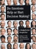 Cover of: Do Emotions Help or Hurt Decision Making?: A Hedgefoxian Perspective