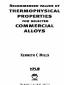 Recommended Values of Thermophysical Properties for Selected Commercial Alloys by K. C. Mills
