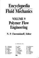 Cover of: Encyclopedia of Fluid Mechanics, Volume 9: Polymer Flow Engineering