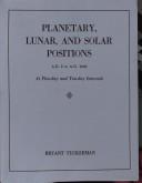 Planetary, lunar, and solar positions A.D. 2 to A.D. 1649 at five-day and ten-day intervals by Bryant Tuckerman