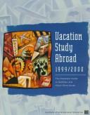 Cover of: Vacation Study Abroad 1999/2000 by Sara J. Steen, Sara J. Steen