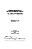 Cover of: Science and Security: The Future of Arms Control Colloquium Proceedings/December 4-5, 1986, Washington, D.C.