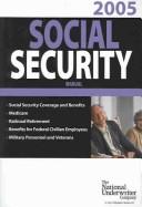 Cover of: 2005 Social Security: Social Security Coverage and Benefits, Medicare, Railroad Retirement, Benefits for Federal Civilian Employees, Military Personnel and Veterans (Social Security Manual)