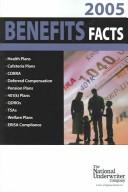 Cover of: Benefit Facts 2005: Health Plans, Cafeteria Plans, COBRA, Deferred Compensation, Pension Plans, 401 (k) Plans, QDROs, TSAs, Welfare Plans, ERISA Compliance (Benefits Facts)