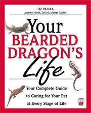 Cover of: Your Bearded Dragon's Life by Liz Palika